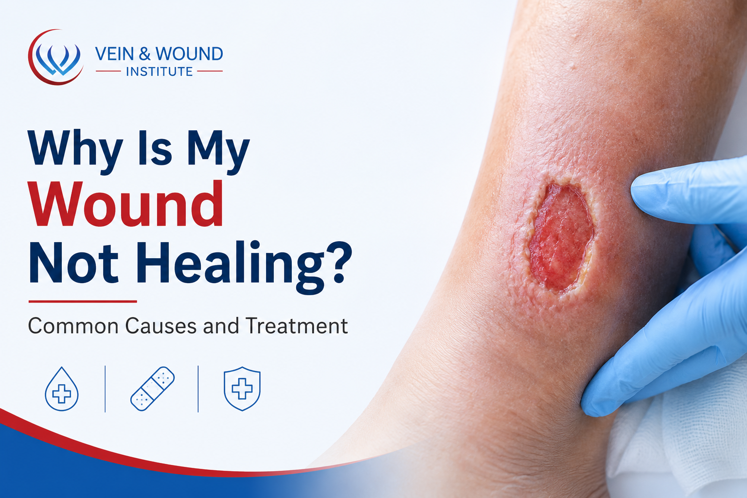 Why is my wound not healing? Common Causes and Treatment